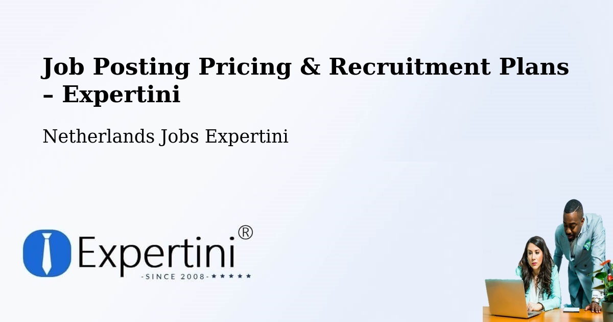 Job Posting Pricing & Recruitment Plans – Abbekerk - Abbekerk, Netherlands Jobs Expertini